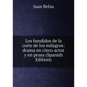 

Книга Los bandidos de la corte de los milagros: drama en cinco actos y en prosa