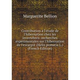 

Книга Contribution à l'étude de l'hibernation chez les invertébrés: recherches expérimentales sur l'hibernation de l'escargot