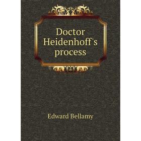 

Книга Doctor Heidenhoff's process