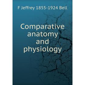 

Книга Comparative anatomy and physiology
