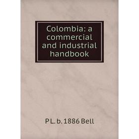 

Книга Colombia: a commercial and industrial handbook