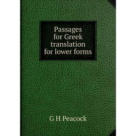 

Книга Passages for Greek translation for lower forms