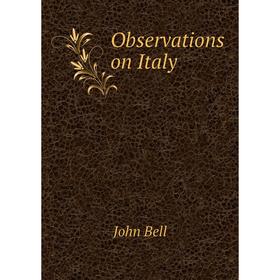 

Книга Observations on Italy