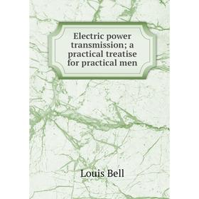 

Книга Electric power transmission; a practical treatise for practical men