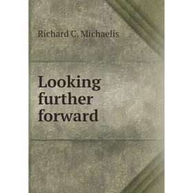 

Книга Looking further forward