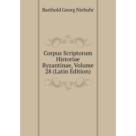 

Книга Corpus Scriptorum Historiae Byzantinae, Volume 28 (Latin Edition)