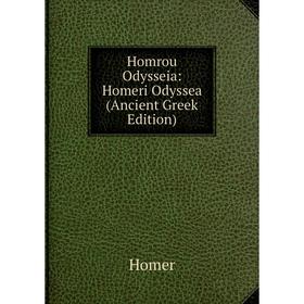 

Книга Homrou Odysseia: Homeri Odyssea (Ancient Greek Edition)