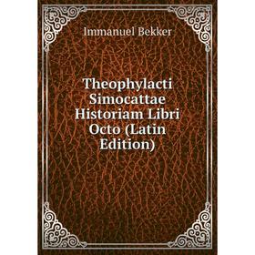 

Книга Theophylacti Simocattae Historiam Libri Octo (Latin Edition)