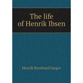 

Книга The life of Henrik Ibsen