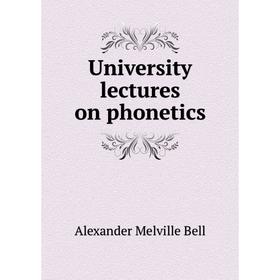 

Книга University lectures on phonetics