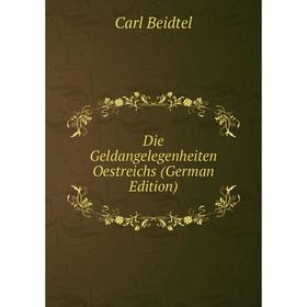 

Книга Die Geldangelegenheiten Oestreichs (German Edition)