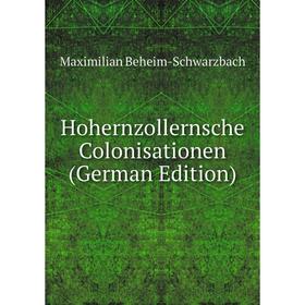 

Книга Hohernzollernsche Colonisationen (German Edition)