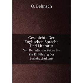 

Книга Geschichte Der Englischen Sprache Und Literatur Von Den Ältesten Zeiten Bis Zur Einführung Der Buchdruckerkunst