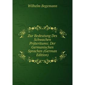 

Книга Zur Bedeutung Des Schwachen Präteritums: Der Germanischen Sprachen (German Edition)