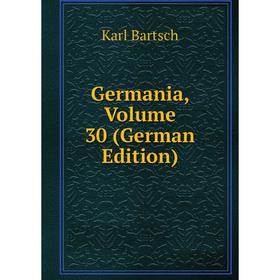 

Книга Germania, Volume 30 (German Edition)