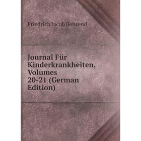 

Книга Journal Für Kinderkrankheiten, Volumes 20-21