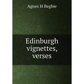 

Книга Edinburgh vignettes, verses