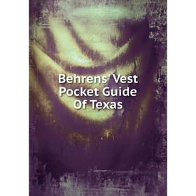 

Книга Behrens' Vest Pocket Guide Of Texas