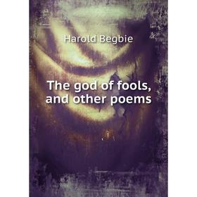 

Книга The god of fools, and other poems