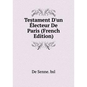 

Книга Testament D'un Électeur De Paris (French Edition)