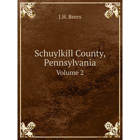 

Книга Schuylkill County, Pennsylvania Volume 2