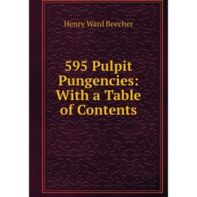 

Книга 595 Pulpit Pungencies: With a Table of Contents