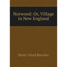 

Книга Norwood: or Village in New England