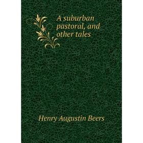 

Книга A suburban pastoral, and other tales