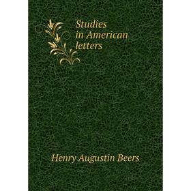

Книга Studies in American letters