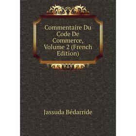 

Книга Commentaire Du Code De Commerce, Volume 2 (French Edition)