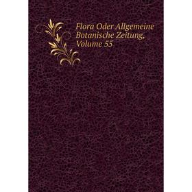 

Книга Flora Oder Allgemeine Botanische Zeitung, Volume 55