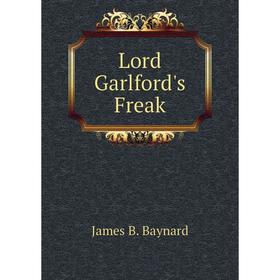 

Книга Lord Garlford's Freak