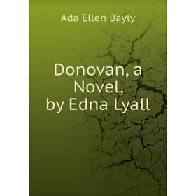 

Книга Donovan, a Novel, by Edna Lyall