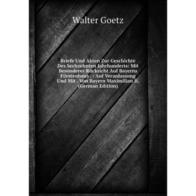 

Книга Briefe Und Akten Zur Geschichte Des Sechzehnten Jahrhunderts