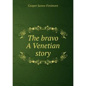 

Книга The bravo A Venetian story