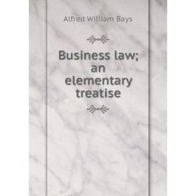 

Книга Business law; an elementary treatise