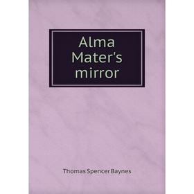 

Книга Alma Mater's mirror