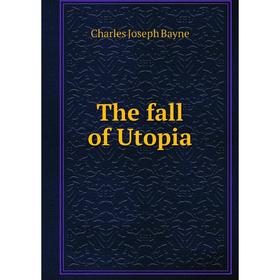 

Книга The fall of Utopia