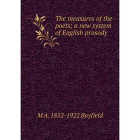

Книга The measures of the poets; a new system of English prosody