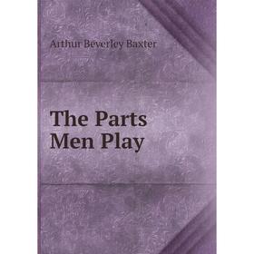 

Книга The Parts Men Play