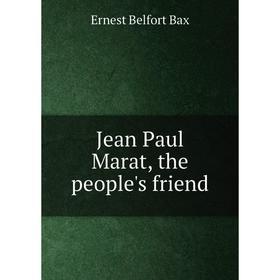 

Книга Jean Paul Marat, the people's friend