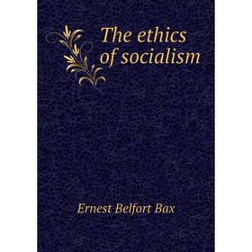 

Книга The ethics of socialism