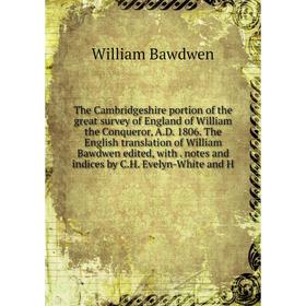 

Книга The Cambridgeshire portion of the great survey of England of William the Conqueror