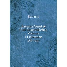 

Книга Bayerns Gesetze Und Gesetzbücher, Volume 11 (German Edition)