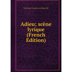 

Книга Adieu; scène lyrique (French Edition)