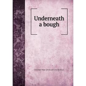 

Книга Underneath a bough