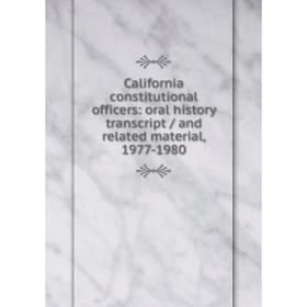 

Книга California constitutional officers: oral history transcript / and related material, 1977-1980