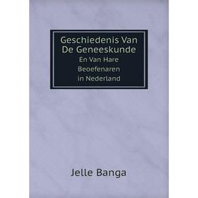

Книга Geschiedenis Van De Geneeskunde En Van Hare Beoefenaren in Nederland