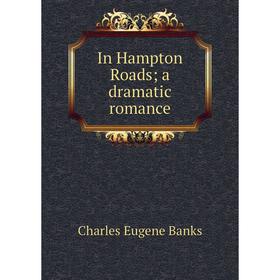 

Книга In Hampton Roads; a dramatic romance