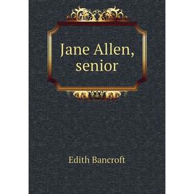 

Книга Jane Allen, senior